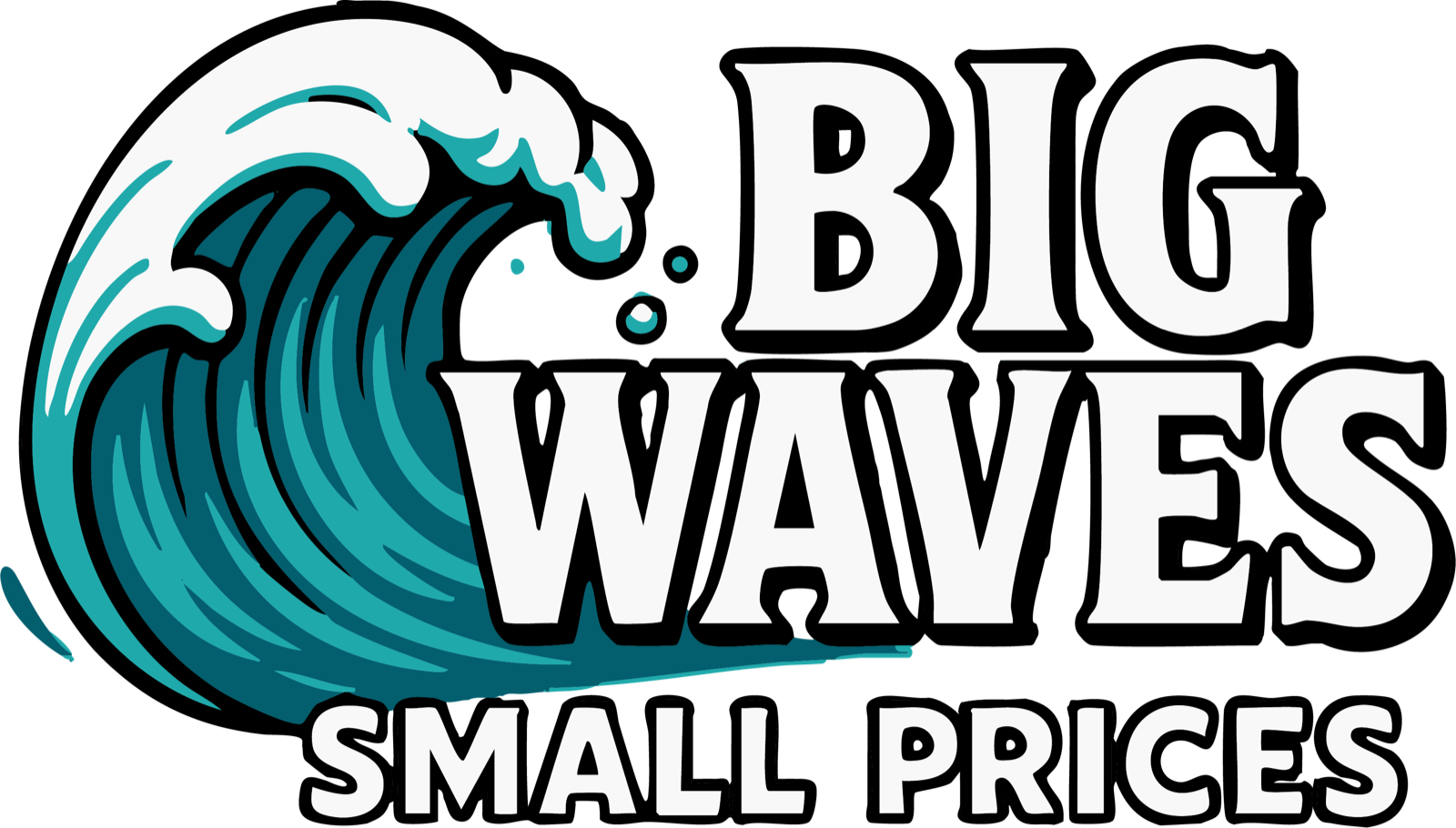 Big Waves. Small Prices.
